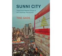 Sunni City: Tripoli from Islamist Utopia to the Lebanese ‘Revolution': 69 (Cambridge Middle East Studies, Series Number 69)