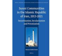 Sunni Communities in the Islamic Republic of Iran, 2013-2021: Securitization, Secularization and Privatization: 131 (Social, Economic and Political Studies of the Middle East and Asia, 131)