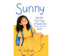 Sunny and the First Day of Grade One: And Other Weird Stuff