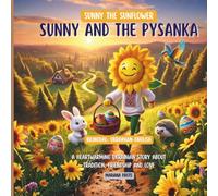 Sunny and the Pysanka (Sunny the Sunflower Bilingual Series)