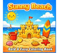 Sunny Beach Coloring Book for kids: Bold and Easy Summer Beach Adventures with Simple Ocean Scenes, Sandcastles, Surfboards and Sunny Vacation Fun for kids Ages 4-10