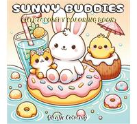 Sunny Buddies: A Cozy Summer Coloring Book Summer Animals on the Sunny Beach Vacation: Adorable Summer-Themed Coloring Pages with Cute Characters and ... Holiday Vibes (Cute & Comfy Moments Coloring)