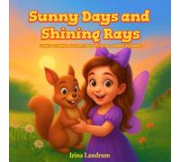 Sunny Days and Shining Rays: Luna's Summer Adventures With Ms, Hoppy Squirrel (Luna’s Seasonal Adventures)