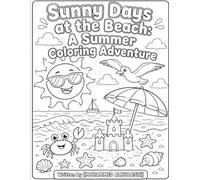 Sunny Days at the Beach: A Summer Coloring Story Adventure