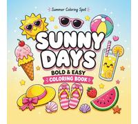 Sunny Days:: Bold & Easy Coloring Book for Adults and Teens Featuring Fun Summer Designs for Stress Relief and Relaxation