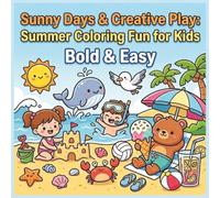 Sunny Days & Creative Play: Summer Coloring Fun for Kids: 40 Engaging Illustrations of Beach Adventures, Cute Animals & Tasty Treats (Bold & Bright Coloring Books for Kids)