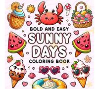 Sunny Days Gift: Bold And Easy Coloring Book For Kids And Adults Featuring 54 Cozy Activities, Cute Animals, Sun, Fruits And Summer Items Designs.
