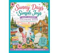 Sunny Days & Simple Joys: Easy Summer Coloring Book for Stress Relief and Relaxation