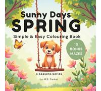 Sunny Days- Spring: Simple & Easy Colouring Book (Sunny Days 4 Seasons Series)