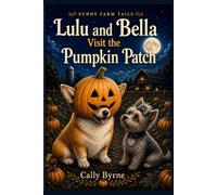 Sunny Farm Tails: Lulu and Bella visit the Pumpkin patch