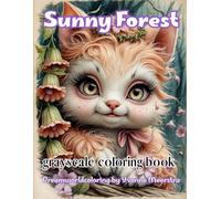 Sunny Forest: A Whimsical Coloring Book Filled with Magical, Cute, and Cuddly Forest Creatures