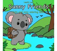 Sunny Friends: Cute and Cozy Hand-Drawn High Quality Coloring Book For Adults and Teens Featuring the Most Adorable Animal Characters Cozy Indoors and ... For Relaxation (Cute and Cozy Coloring Books)