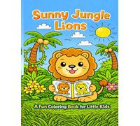 Sunny Jungle Lions: A fun coloring book for little kids
