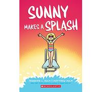 Sunny Makes a Splash: A Graphic Novel (Sunny #4): Volume 4