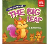 Sunny McSprout and the Big Tree Leap: A Rhyming Picture Book About Perseverance, Friendship, and Overcoming Challenges for Kids Ages 3-7