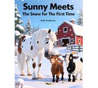 Sunny Meets the Snow for the First Time: 1 (Farm Friends Adventures)
