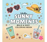 SUNNY MOMENTS: A Bold and Easy Summer Coloring Book for Adults and Teens: Fun, Cute, and Relaxing Beach Scenes for Stress Relief