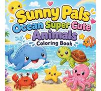 Sunny Pals: Ocean Super Cute Animal Coloring Book for kids