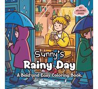 Sunny’s Rainy Day: A Bold and Easy Cozy Coloring Book (Sunny’s Happy Adventures)