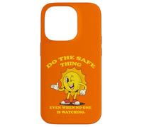Sunny Safe, Do the Safe Thing Even When No One is Watching. Case for iPhone 14 Pro