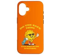 Sunny Safe, Do the Safe Thing Even When No One is Watching. Case for iPhone 16