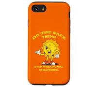 Sunny Safe, Do the Safe Thing Even When No One is Watching. Case for iPhone SE (2020) / 7/8
