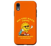 Sunny Safe, Do the Safe Thing Even When No One is Watching. Case for iPhone XR