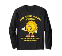 Sunny Safe, Do The Safe Thing Even When No One is Watching. Long Sleeve T-Shirt