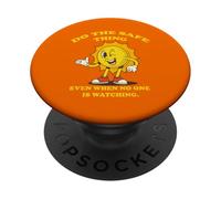 Sunny Safe, Do the Safe Thing Even When No One is Watching. PopSockets Adhesive PopGrip