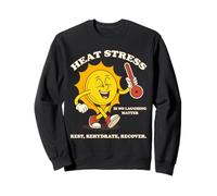 Sunny Safe, Heat Stress is No Laughing Matter Sweatshirt