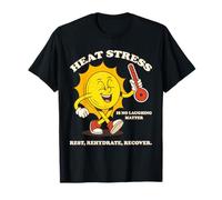 Sunny Safe, Heat Stress is No Laughing Matter T-Shirt
