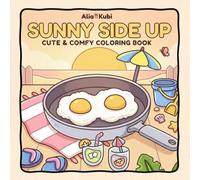Sunny Side Up: Cute & Comfy Summer Coloring Book for Adults and Kids, Relaxing Collection of Simple, Adorable and Stress Free Coloring Pages (Sunny Summer)