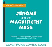 Sunny Street Tales: Jerome and the Magnificent Mess