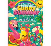 Sunny Summer Days Coloring Book for Adults: Bold and Easy Beach Vibes, Cute Vacation Scenes, Relaxing Coastal Fun & Cozy Summer Moments