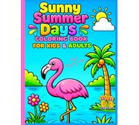 Sunny Summer Days Coloring Book for Kids & Adults: Fun Summer Activities Coloring Book with Palm Trees, Ice Cream & Sunshine