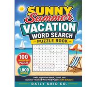 Sunny Summer Vacation Word Search Puzzle Book: 100 Large Print Beach, Travel, and Road Trip Word Find Puzzles for Adults with 1,800 Words and Solutions (Sunny Summer Puzzle Books)