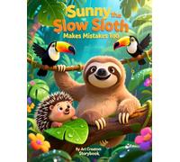 Sunny the Slow Sloth Makes Mistakes Too: A Gentle Story About Learning, Self-Compassion, and Growing Stronger (Sunny the Slow Sloth Social-Emotional Learning Series)