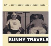 Sunny Travels - But I Can't Leave This Rocking Chair