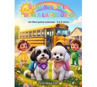 Sunny y Bella van a la escuela: Un libro para colorear · 3 a 5 años (Colorea con Sunny Melody Kids)