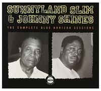 Sunnyland Slim and Johnny Shines - The Complete Blue Horizon Sessions