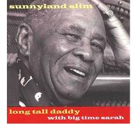 Sunnyland Slim With Big Time Sarah - Long Tall Daddy [Us Import]