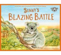 Sunny's Blazing Battle : A True Story About Climate Change
