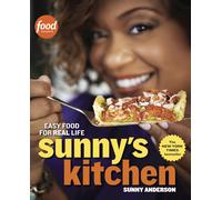 Sunny's Kitchen: Easy Food for Real Life: A Cookbook by Sunny Anderson (English)