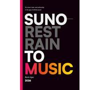 Suno - Restrain to Music: On Intent, Taste, and Authorship in the Age of Infinite Sound - A Professional Guide to AI Music Production and Workflow
