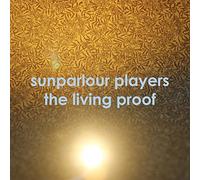 Sunparlour Players - Living Proof