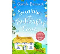 Sunrise at Butterfly Cove: Lose yourself in the first novel of an unputdownable, uplifting holiday romance series in 2024. Must-read for wholesome, second chance rom-com fans!: Book 1