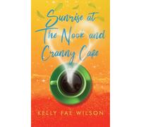 Sunrise at The Nook and Cranny Café: A Cozy Magical Romance Novelette