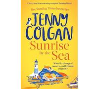 Sunrise by the Sea: Escape to the Cornish coast with this brand new novel from the Sunday Times bestselling author (Paperback) - Jenny Colgan Book