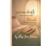 Sunrise Drafts: things i learned in the light (Midnight Drafts)