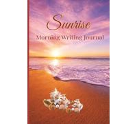 Sunrise Morning Writing: A Journal For Thoughts, Gratitude, Prayers, and Intentional Days | College Ruled | 6 x 9 | 100 Pages